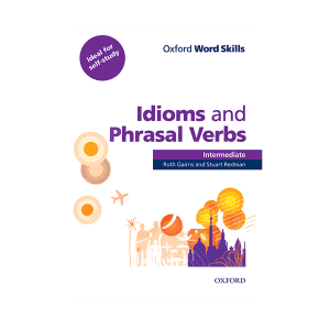 Oxford Word Skills Idioms and Phrasal Verbs Intermediate