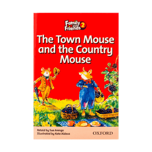 Family and Friends Readers 2 The Town Mouse and the Country Mouse