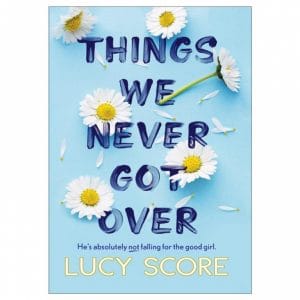 Things We Never Got Over