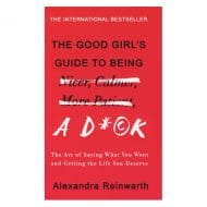 The Good Girls Guide To Being A D*ck 5