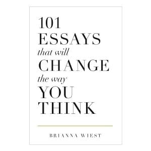 101 Essays That Will Change The Way You Think
