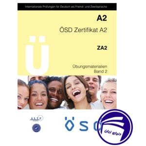 کتاب تمرین آزمون آلمانی او اس دی زرتیفیکات U OSD Zertifikat A2 – Ubungsmaterialien Band 2 از انتشارات دنیای زبان
