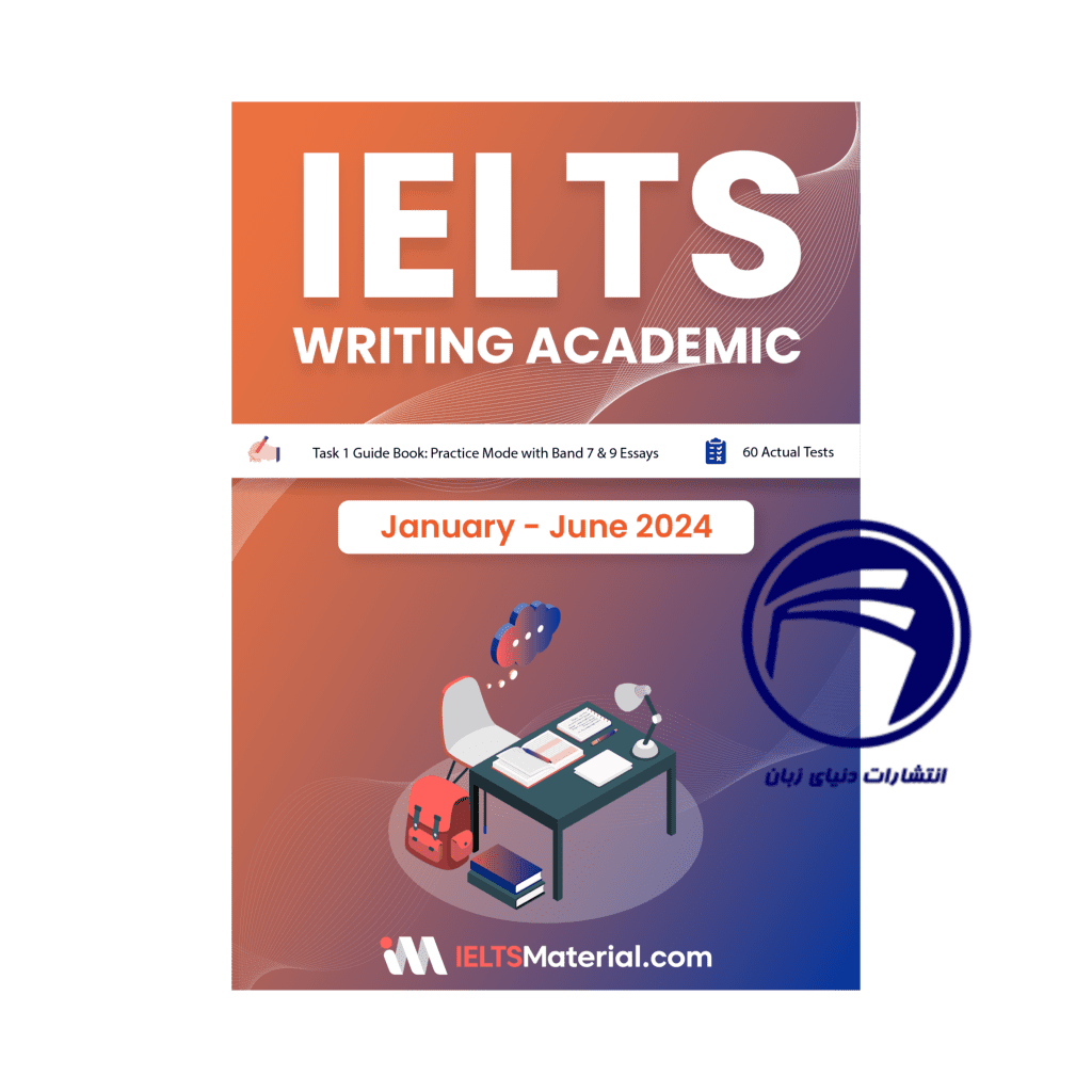 خرید کتاب IELTS Writing Academic Task 1 July-December 2024 – منبع جامع برای نگارش گزارش‌های آیلتس