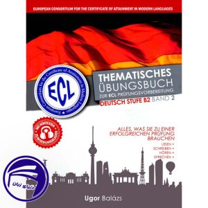 کتاب آلمانی Ecl Thematisches Ubungsbuch zur ECL Prufungsvorbereitung Deutsch Stufe B2 Band 2 از انتشارات دنیای زبان