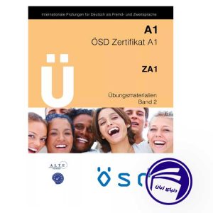 کتاب تمرین آزمون آلمانی او اس دی زرتیفیکات U OSD Zertifikat A1 – Ubungsmaterialien Band 2 از انتشارات دنیای زبان