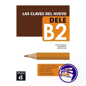 Las Claves Del Nuevo DELE B2