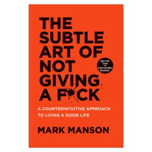 The Subtle Art of Not Giving a F*ck