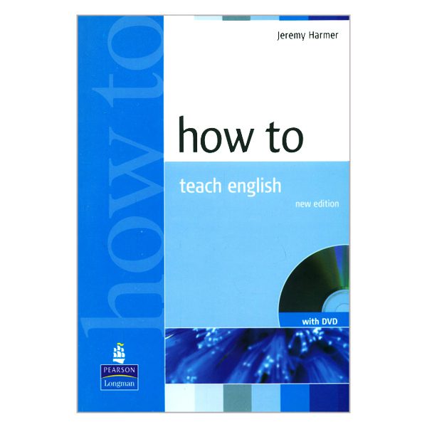 خرید How to Teach English از انتشارات دنیای زبان خرید How to Teach English از انتشارات دنیای زبان