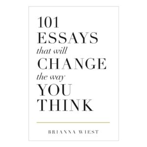 101 Essays That Will Change The Way You Think