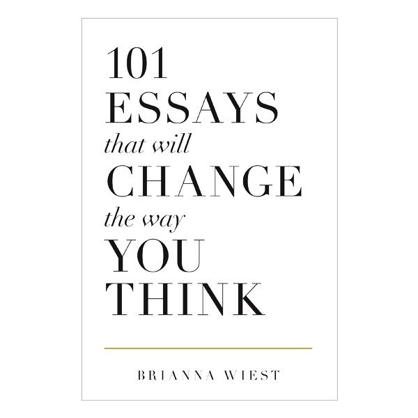 101 Essays That Will Change The Way You Think